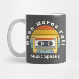 When Words Fail Music Speaks Mug